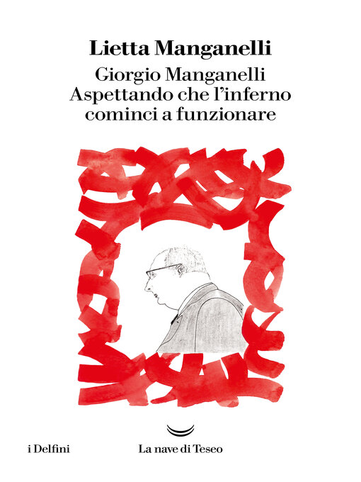 Title details for Giorgio Manganelli. Aspettando che l'inferno cominci a funzionare by Lietta Manganelli - Available